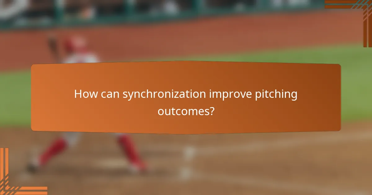 How can synchronization improve pitching outcomes?