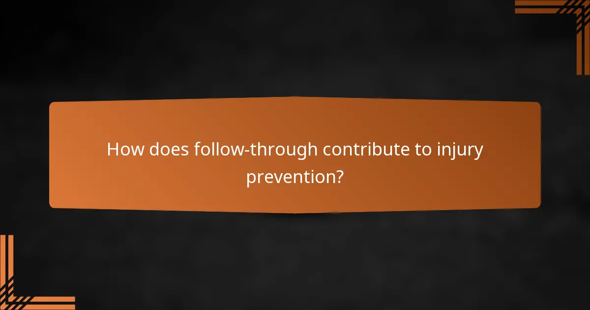 How does follow-through contribute to injury prevention?