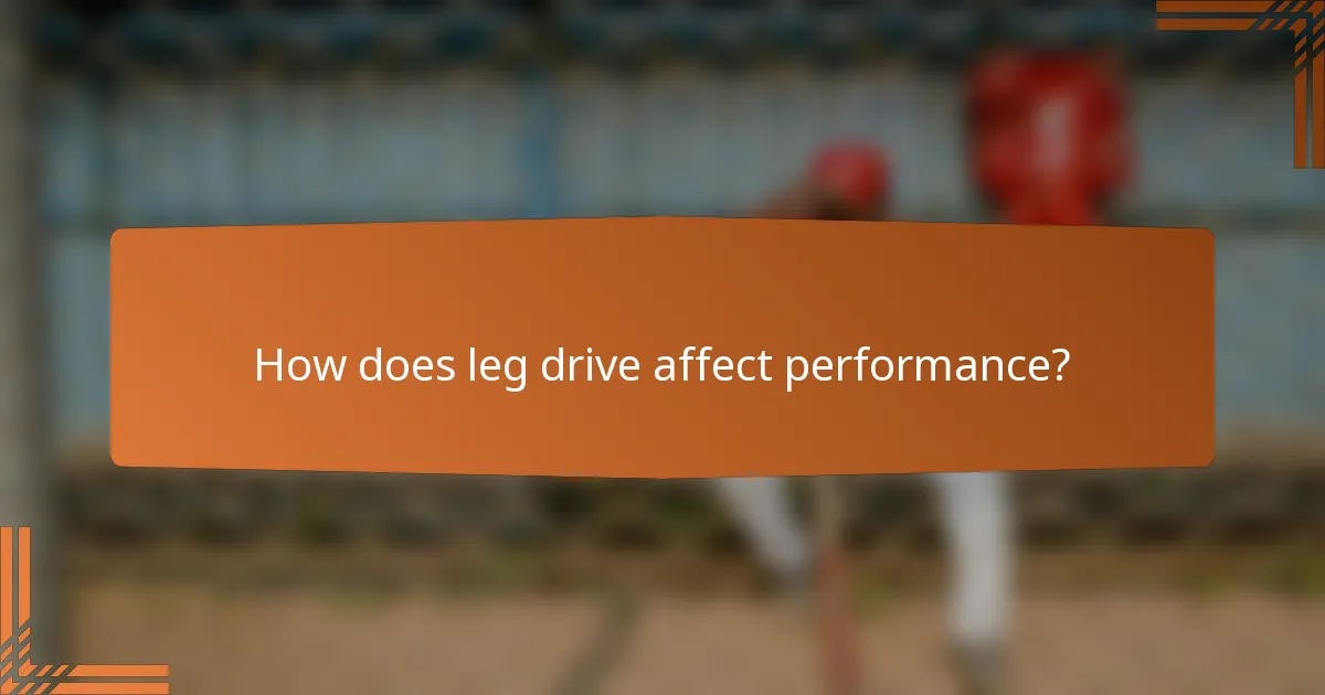 How does leg drive affect performance?
