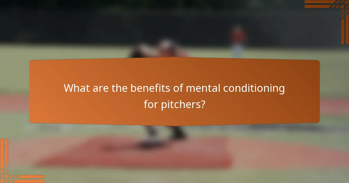 What are the benefits of mental conditioning for pitchers?