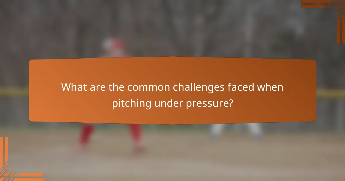 What are the common challenges faced when pitching under pressure?