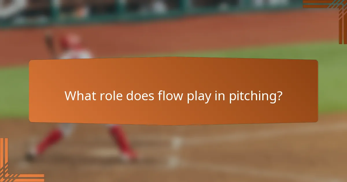 What role does flow play in pitching?