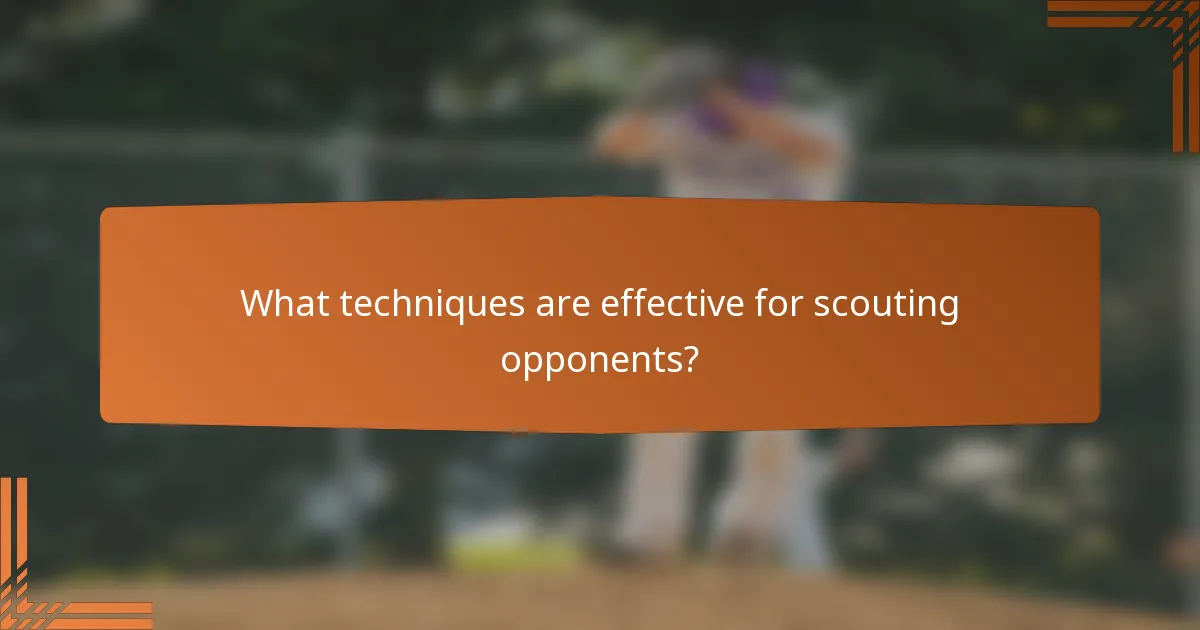 What techniques are effective for scouting opponents?