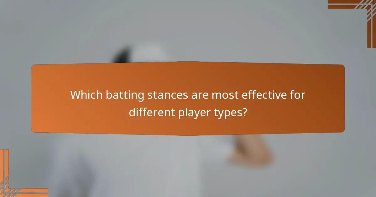 Which batting stances are most effective for different player types?