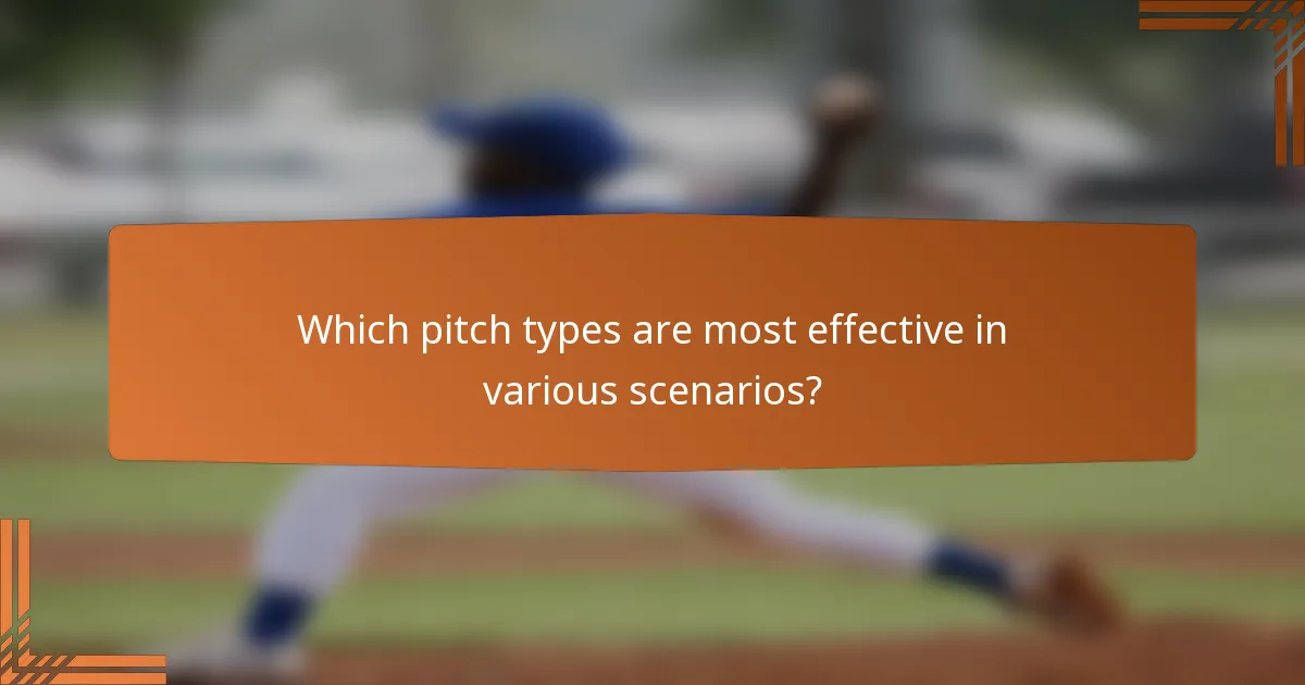 Which pitch types are most effective in various scenarios?