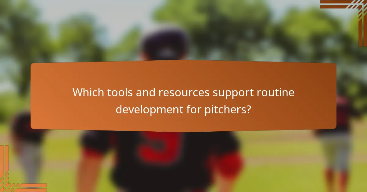 Which tools and resources support routine development for pitchers?
